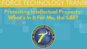 Protecting Intellectual Property:  What’s In it For Me, the S&E